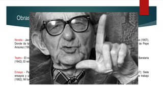 Obras e Premios
Obras
Novela - Javier Mariño (1943); El golpe de estado de Guadalupe Limón (1946); Ifigenia (1949); El señor llega (1957);
Donde da la vuelta el aire (1960); La Pascua triste (1962); Don Juan (1963); Off-side (1969); La novela de Pepe
Ansúrez (1994); La boda de Chon Recalde (1995); Los años indecisos (1997) e muchas más.
Teatro - El viaje del joven Tobías (1938); El casamiento engañoso (1939); Lope de Aguirre (1941); República Barataria
(1942); El retorno de Ulises (1946); Atardecer de Longwood (1950).
Ensayo - Panorama de la literatura española contemporánea (1956); Teatro español contemporáneo (1957); Siete
ensayos y una farsa (1972); El Quijote como juego (1975); Cuadernos de un vate vago (1982); Diarios de trabajo
(1982); Mi fuero interno (2011).
 
