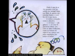 Ruth Rocha. Aventuras de Alvinho. “A COISA”  FTD,1997 