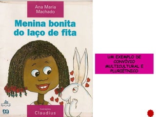 UM EXEMPLO DE CONVÍVIO MULTICULTURAL E PLURIÉTNICO 