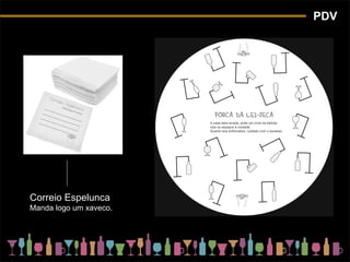 PDV Correio Espelunca Manda logo um xaveco. 