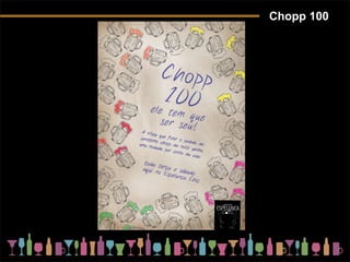 Chopp 100 
