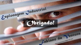 Fonte: CNBC
Obrigado!
 