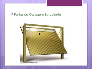  Portas   de Garagem Basculante
 
