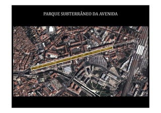 PARQUE SUBTERRÂNEO DA AVENIDA
 