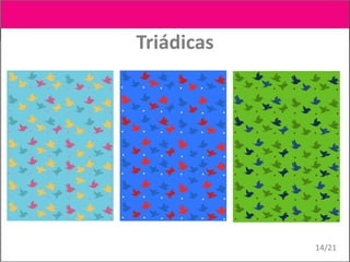 Triádicas
14/21
 