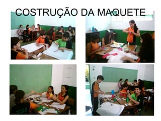 COSTRUÇÃO DA MAQUETE 