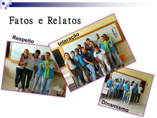 Fatos e Relatos
 