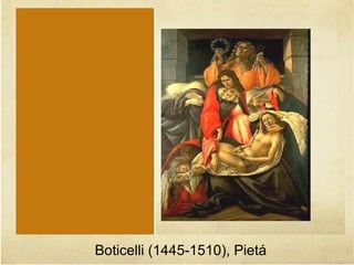 Boticelli (1445-1510), Pietá 