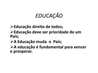 EDUCAÇÃOEducação direito de todos;