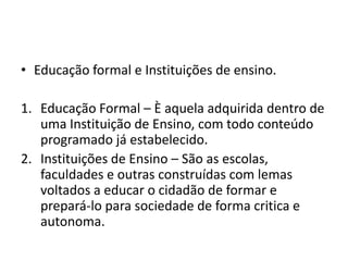 Educação deve ser prioridade de um País;