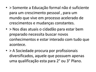 FUNÇÃO DAS INSTITUIÇÕES DE ENSINO>  A escola além de transmitir conhecimentos, tem o papel de formar cidadãos críticos, éticos e conhecedores de seus direitos;>  A função da escola nos dias atuais , se tornou mais do que formar cidadãos para o mercado de trabalho;> As escolas se vêem obrigadas hoje a trabalhar com sua comunidade escolar tudo que a sociedade vivencia como: valores, respeito ao próximo, cidadania e outros;