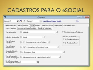 CADASTROS PARA O eSOCIAL
 