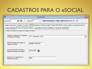 CADASTROS PARA O eSOCIAL
 