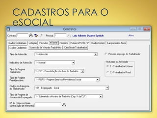 CADASTROS PARA O
eSOCIAL
 