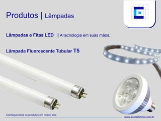 Produtos | Lâmpadas

Lâmpadas e Fitas LED | A tecnologia em suas mãos.


Lâmpada Fluorescente Tubular T5




Conheça todos os produtos em nosso site:
                                                    www.exataeletrica.com.br
 