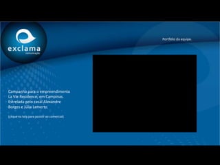 Portfólio da equipe.




Campanha para o empreendimento
La Vie Residence, em Campinas.
Estrelada pelo casal Alexandre
Borges e Júlia Lemertz.

(clique na tela para assistir ao comercial)
 