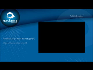 Portfólio da equipe.




Campanha para o Azeite Renata Superiore.

(clique na tela para assistir ao comercial)
 