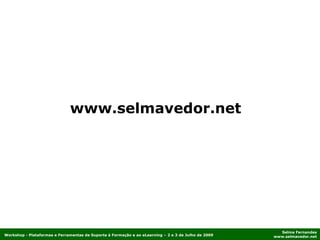 www.selmavedor.net 