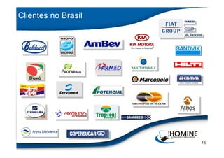 Clientes no Brasil




                     16
 