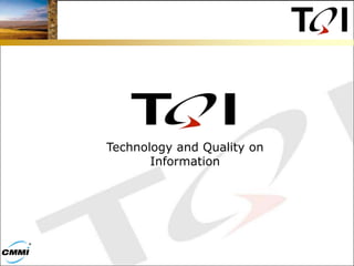 Technology and Quality on Information 