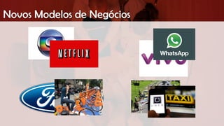 Novos Modelos de Negócios
 