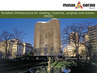 Excellent Infrastructure for meeting, incentive, congress and events.  (MICE) 
