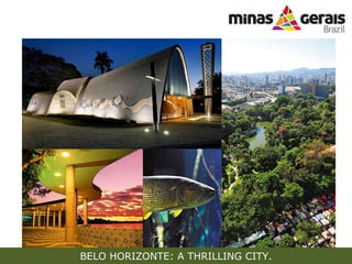 BELO HORIZONTE: A THRILLING CITY. 