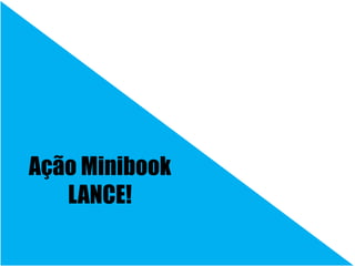 Ação Minibook
LANCE!
 