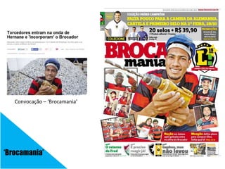 ‘Brocamania’
Convocação – ‘Brocamania’
 