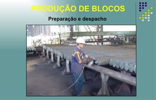 PRODUÇÃO DE BLOCOS Preparação e despacho 