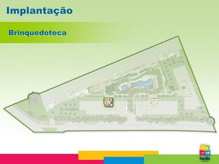 Implantação

Brinquedoteca
 