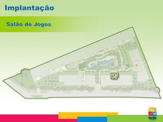 Implantação

Salão de Jogos
 