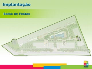 Implantação

Salão de Festas
 