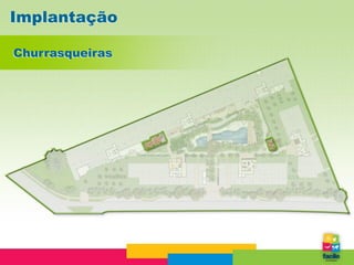 Implantação

Churrasqueiras
 