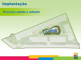 Implantação

Piscinas adulto e infantil
 