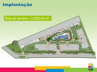 Implantação


Área do terreno: 11.850,24 m²
 