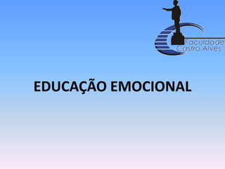 EDUCAÇÃO EMOCIONAL