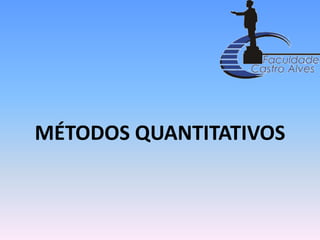 MÉTODOS QUANTITATIVOS