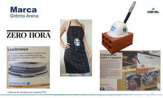 Marca
  Grêmio Arena




Trata-se da miniatura em matéria PVC
                                       17
 