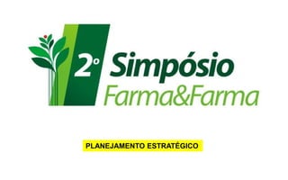 PLANEJAMENTO ESTRATÉGICO
 