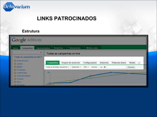 LINKS PATROCINADOS
Estrutura
 