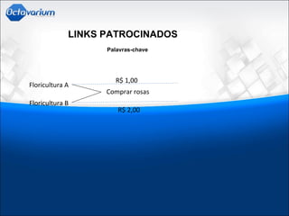 Palavras-chave
LINKS PATROCINADOS
Floricultura A
Floricultura B
Comprar rosas
R$ 1,00
R$ 2,00
 