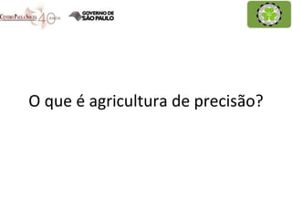 O que é agricultura de precisão? 