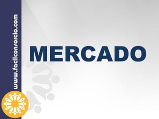 MERCADO
 