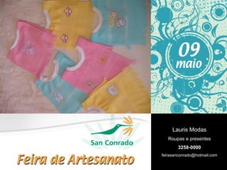 Lauris Modas Roupas e presentes 3258-0000 [email_address] 