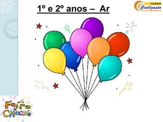 1º e 2º anos –  Ar