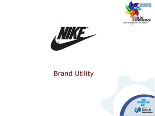 Brand Utility
 