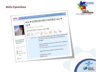 Mídia Espontânea
 