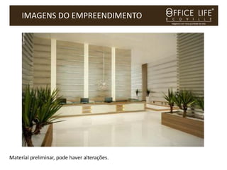 IMAGENS DO EMPREENDIMENTO




Material preliminar, pode haver alterações.
 