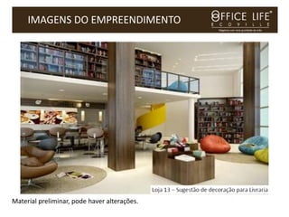 IMAGENS DO EMPREENDIMENTO




Material preliminar, pode haver alterações.
 